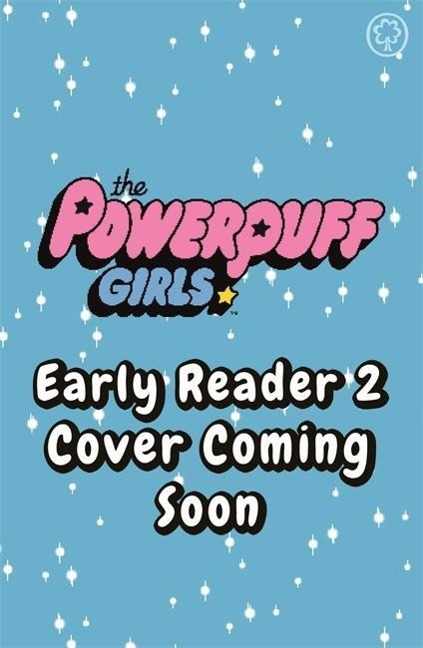 The Powerpuff Girls Early Reader: Buttercup's Princess Problem - The Powerpuff Girls