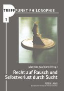 Cover-Bild zum Titel 'Recht auf Rausch und Selbstverlust durch Sucht' von ''