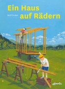 Cover-Bild zum Titel 'Ein Haus auf Rädern' von 'Wolf J. Gruber'