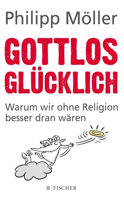 Gottlos glücklich - Philipp Möller