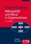 Cover-Bild zum Titel 'Mikropolitik und Moral in Organisationen' von 'Oswald Neuberger'