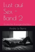 Cover-Bild zum Titel 'Erotische Kurzgeschichten' von 'Andre Le Bierre'