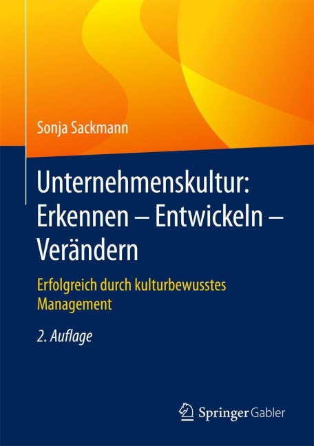 Unternehmenskultur: Erkennen - Entwickeln - Verändern - Sonja Sackmann