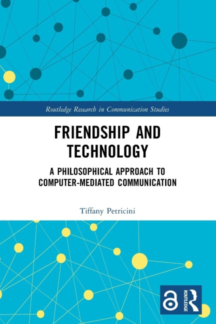 Friendship and Technology - Tiffany A. Petricini