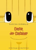 Cover-Bild zum Titel 'Connie, der Container' von 'Sascha Diewald'