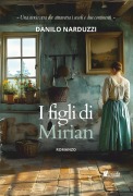 Cover-Bild zum Titel 'I figli di Mirian' von 'Danilo Narduzzi'