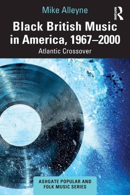 Black British Music in America, 1967-2000 - Mike Alleyne