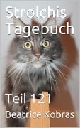 Strolchis Tagebuch - Teil 121 - Beatrice Kobras