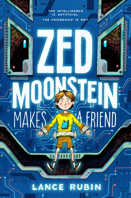 Zed Moonstein Makes a Friend - Lance Rubin