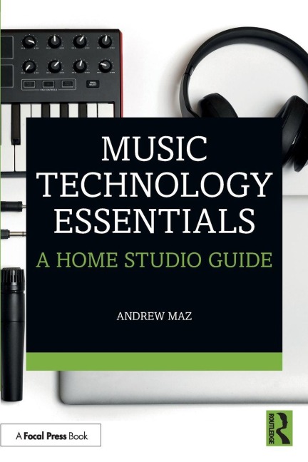 Music Technology Essentials - Andrew Maz