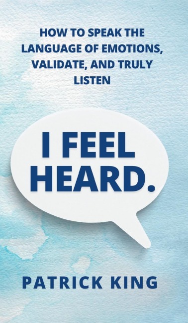 I Feel Heard - Patrick King