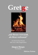 Cover-Bild zum Titel 'Gretge. "mit Hexen verwandt, als Hexe verbrannt"' von 'Jürgen Hoops von Scheeßel'