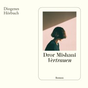Cover-Bild zum Titel 'Vertrauen' von 'Dror Mishani'