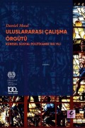 Cover-Bild zum Titel 'Uluslararasi Calisma Örgütü Küresel Sosyal Politikanin 100 Yili' von 'Daniel Maul'