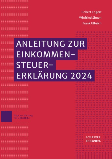 Anleitung zur Einkommensteuererklärung 2024 - Robert Engert, Winfried Simon, Frank Ulbrich