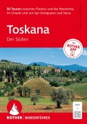 Cover-Bild zum Titel 'ROTHER Wanderführer Toskana - Der Süden. 50 Touren zwischen Florenz und der Maremma, im Chianti und um San Gimignano und Siena' von 'Rolf Goetz, Albrecht Ritter'