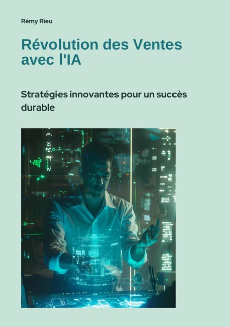 Révolution des Ventes avec l'IA - Rémy Rieu