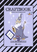 Cover-Bild zum Titel 'CRAFTBOOK - 100 SEITEN MAGIE - ZAUBERWÖRTER - ZAUBERSCHRIFT - ZAUBERWÜRFELSPIEL - MAGIER - ZAUBERSPRUCH - RÄTSEL' von 'Gabriele André, Wolfgang André'