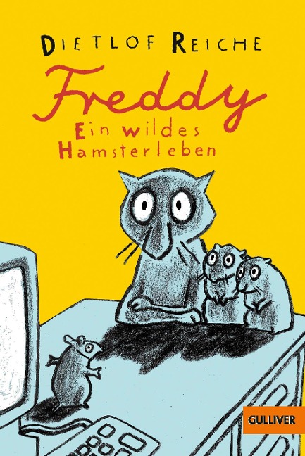 Freddy. Ein wildes Hamsterleben - Dietlof Reiche