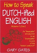 How to Speak Dutch-ified English (Vol. 1) - Gary Gates