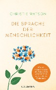 Cover-Bild zum Titel 'Die Sprache der Menschlichkeit' von 'Christie Watson'