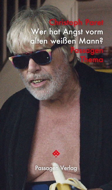 Wer hat Angst vorm alten weißen Mann? - Christoph Paret