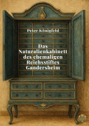 Cover-Bild zum Titel 'Das Naturalienkabinett des ehemaligen Reichsstiftes Gandersheim' von 'Peter Königfeld'