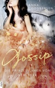 Cover-Bild zum Titel 'Die Prinzessinnen von New York - Gossip' von 'Anna Godbersen'