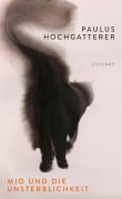 Cover-Bild zum Titel 'Mio und die Unsterblichkeit' von 'Paulus Hochgatterer'