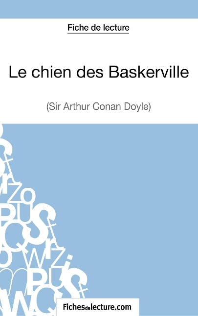 Le chien des Baskerville d'Arthur Conan Doyle (Fiche de lecture) - Sophie Lecomte, Fichesdelecture
