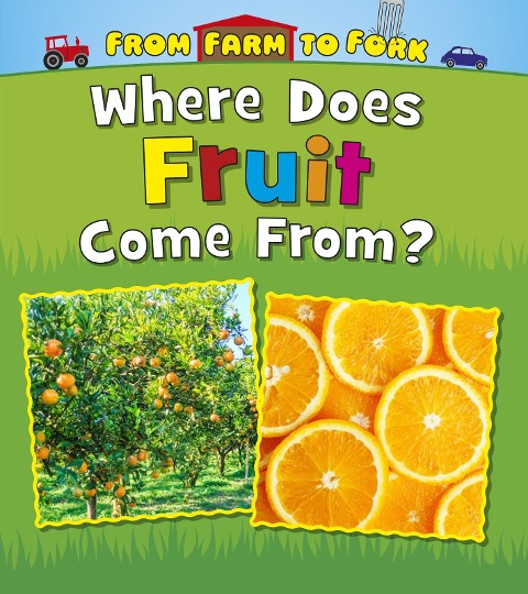 Where Does Fruit Come From? - Linda Staniford