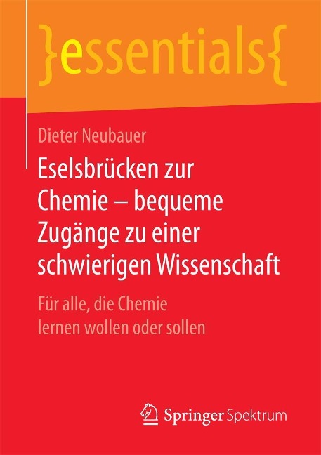 Eselsbrücken zur Chemie - bequeme Zugänge zu einer schwierigen Wissenschaft - Dieter Neubauer