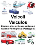 Italiano-Portoghese (Portogallo) Veicoli/Veículos Dizionario bilingue illustrato per bambini - Richard Carlson