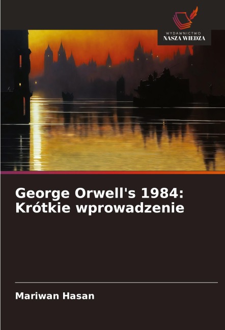 George Orwell's 1984: Krótkie wprowadzenie - Mariwan Hasan