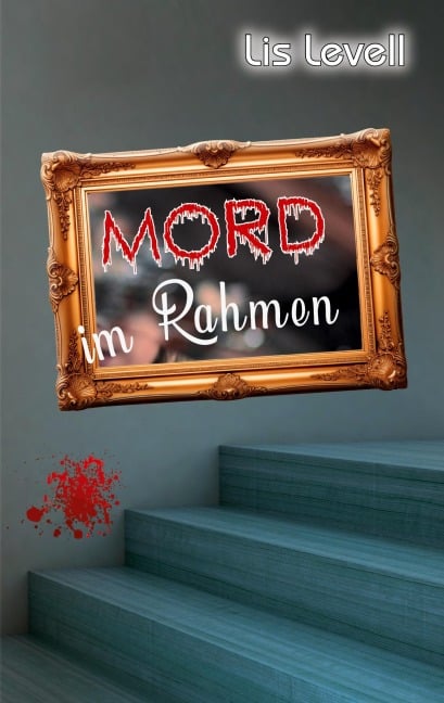 Mord im Rahmen - Lis Levell