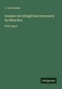 Cover-Bild zum Titel 'Annalen der königlichen Sternwarte bei München' von 'J. von Lamont'