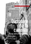 Dictature de la canaille - Jean-Pierre Escarfail