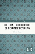 Cover-Bild zum Titel 'The Epistemic Injustice of Genocide Denialism' von 'Melanie Altanian'