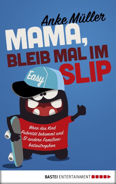 Mama, bleib mal im Slip - Anke Müller