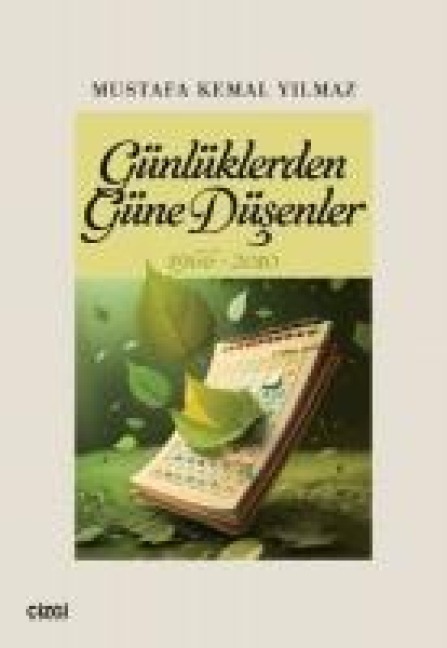 Günlüklerden Güne Düsenler 1966-2010 - Mustafa Kemal Yilmaz