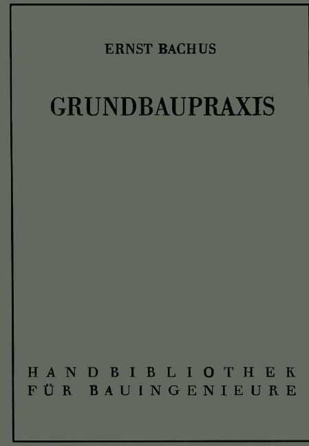 Grundbaupraxis - Ernst Bachus