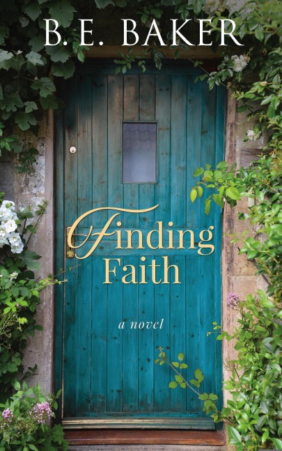 Finding Faith (The Finding Home Series, #2) - B. E. Baker