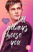 Cover-Bild zum Titel 'I'll always choose you' von 'Audrey Fraser'