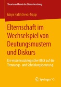 Cover-Bild zum Titel 'Elternschaft im Wechselspiel von Deutungsmustern und Diskurs' von 'Maya Halatcheva-Trapp'