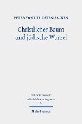 Cover-Bild zum Titel 'Christlicher Baum und jüdische Wurzel' von 'Peter von der Osten-Sacken'