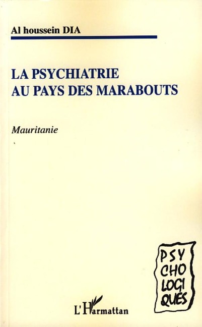 Psychiatrie au pays des marabouts - Al Houssein Dia