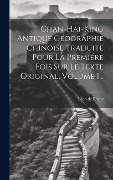 Cover-Bild zum Titel 'Chan-hai-king Antique Géographie Chinoise Traduite Pour La Premiére Fois Sur Le Texte Original, Volume 1...' von 'Léon de Rosny'