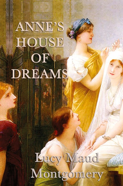 Anne's House of Dreams - Lucy Maud Montgomery