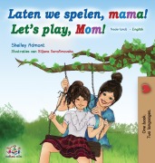 Cover-Bild zum Titel 'Laten we spelen, mama! Let's play, Mom! (Dutch English Bilingual Book)' von 'Shelley Admont, Kidkiddos Books'