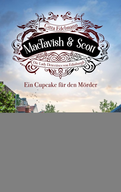 MacTavish & Scott - Ein Cupcake für den Mörder - Gitta Edelmann